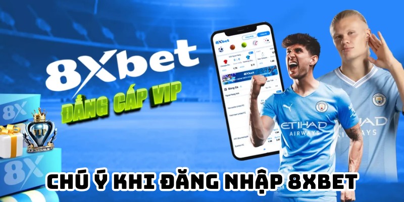 Đăng Nhập 8Xbet - Khám Phá Cổng Game Uy Tín Hot Nhất 2024 5 Những điều quan trọng cần chú ý khi đăng nhập 8Xbet